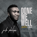 JUDE PHILIPS – “DONE ME WELL” (OFFICIAL VIDEO)| @DRJUDEPHILIPS | 3