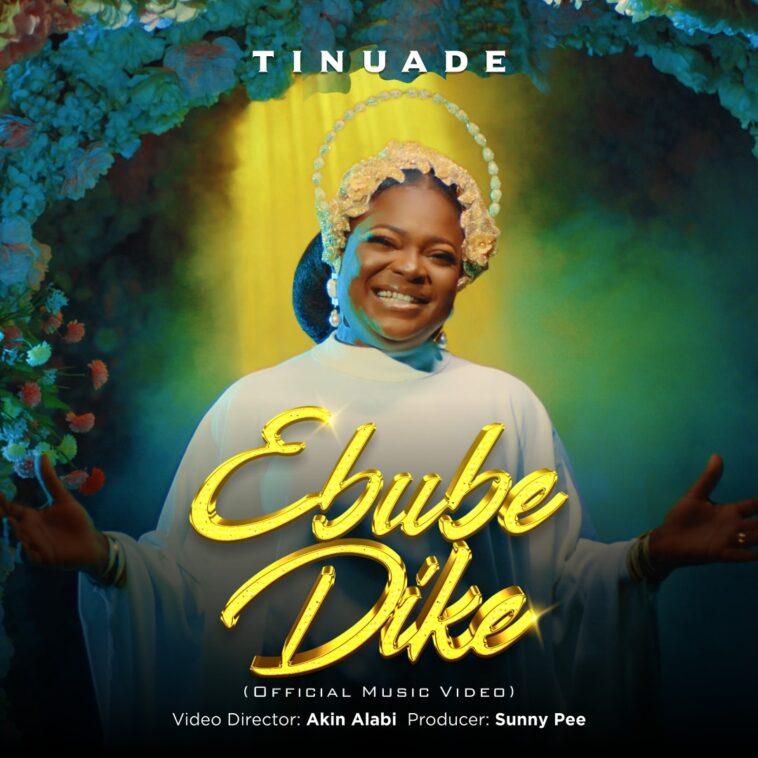NEW MUSIC VIDEO: EBUBE DIKE BY TINUADE 1