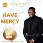 ABRAHAM PETERS RELEASES SINGLE “HAVE MERCY” | @ABRAHAMPETERSOS | 2