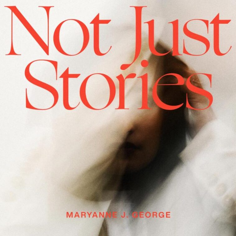 [VIDEO] MARYANNE GEORGE - NOT JUST STORIES 1