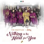 (Video) Nothing is Too Hard for You by The Gratitude X Judikay 2