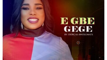Audio + Lyrics Video: E Gbe Gege - Dorcas Awolumate 2