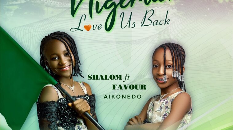 Nigeria Love Us Back – Shalom Ft. Favour Aikonedo