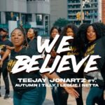 Music Video: Teejay Jonartz | We Believe | Feat. Autumn, Tilly, Leslie & Netta 3