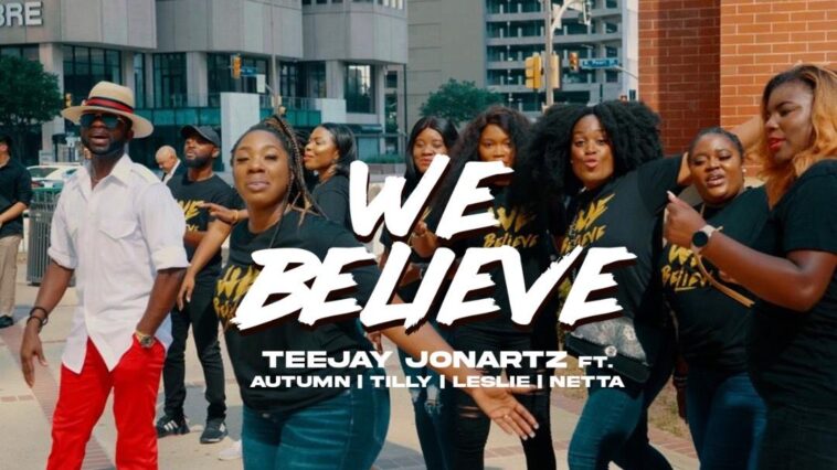 Music Video: Teejay Jonartz | We Believe | Feat. Autumn, Tilly, Leslie & Netta 1