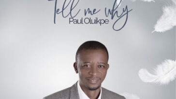 [Music + Lyrics] Tell Me Why - Paul Oluikp 3