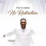 preye odede no restriction