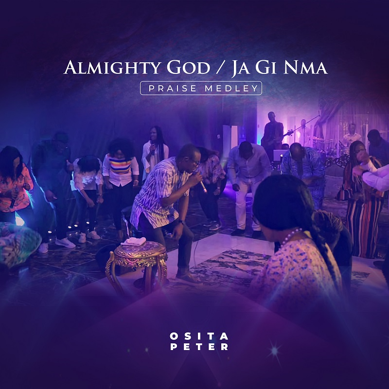 VIDEO+MP3: Osita Peter releases an amazing praise medley titled- Almighty God