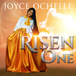 Joyce Ochelle -Risen One