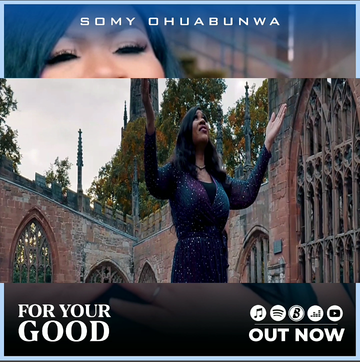 MUSIC VIDEO: Somy Ohuabunwa - (For Your Good)