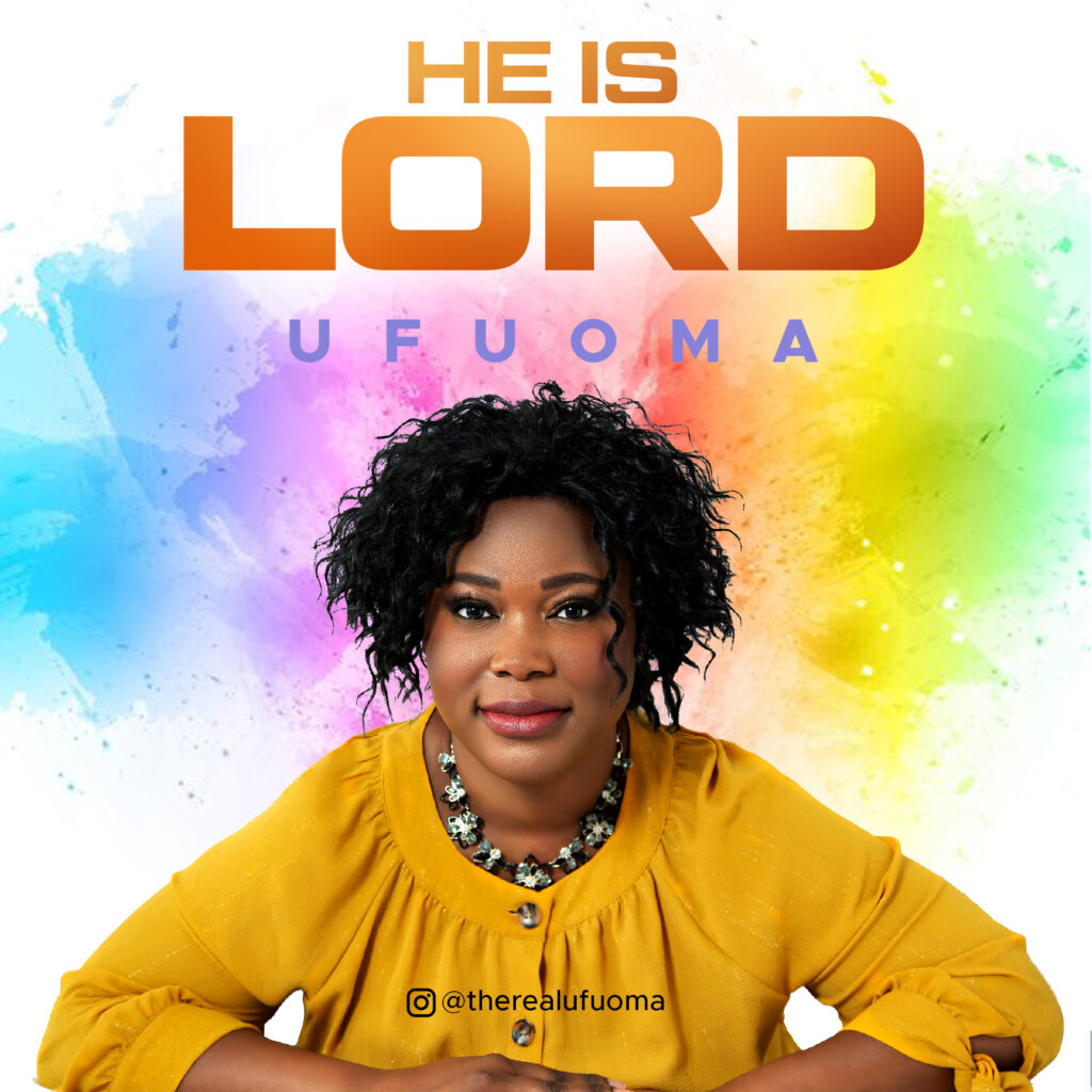 Ufuoma-He is Lord