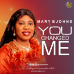 Mary Bjohns- You Changed Me