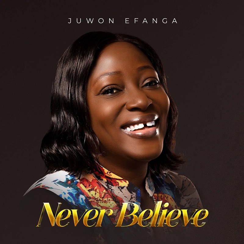 Juwon Efanga - Never Believe