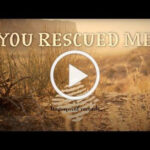 You rescued me - Dan Russell