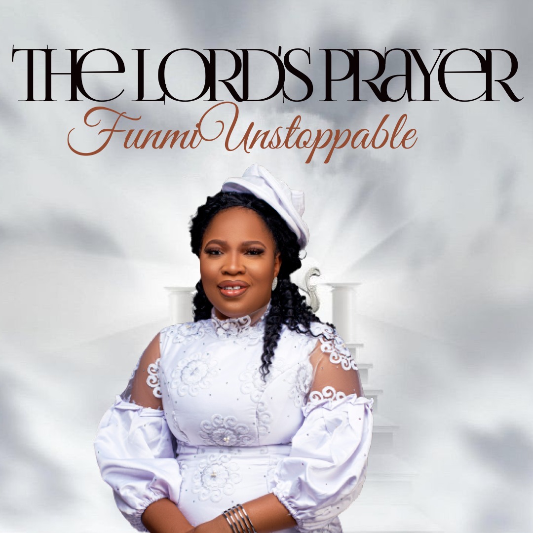 The Lord's Prayer -funmi unstoppable