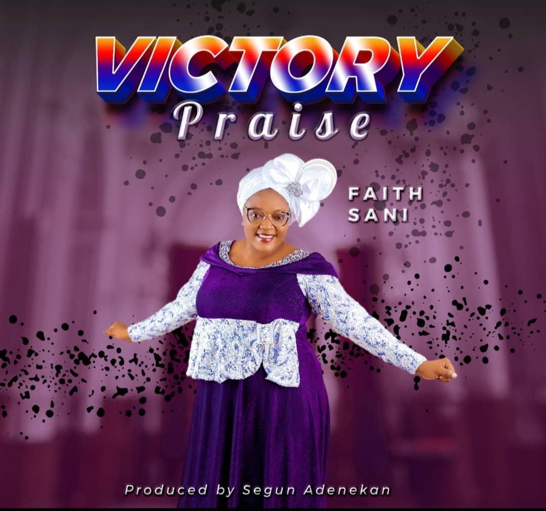 Victory Praise - Faith Sani