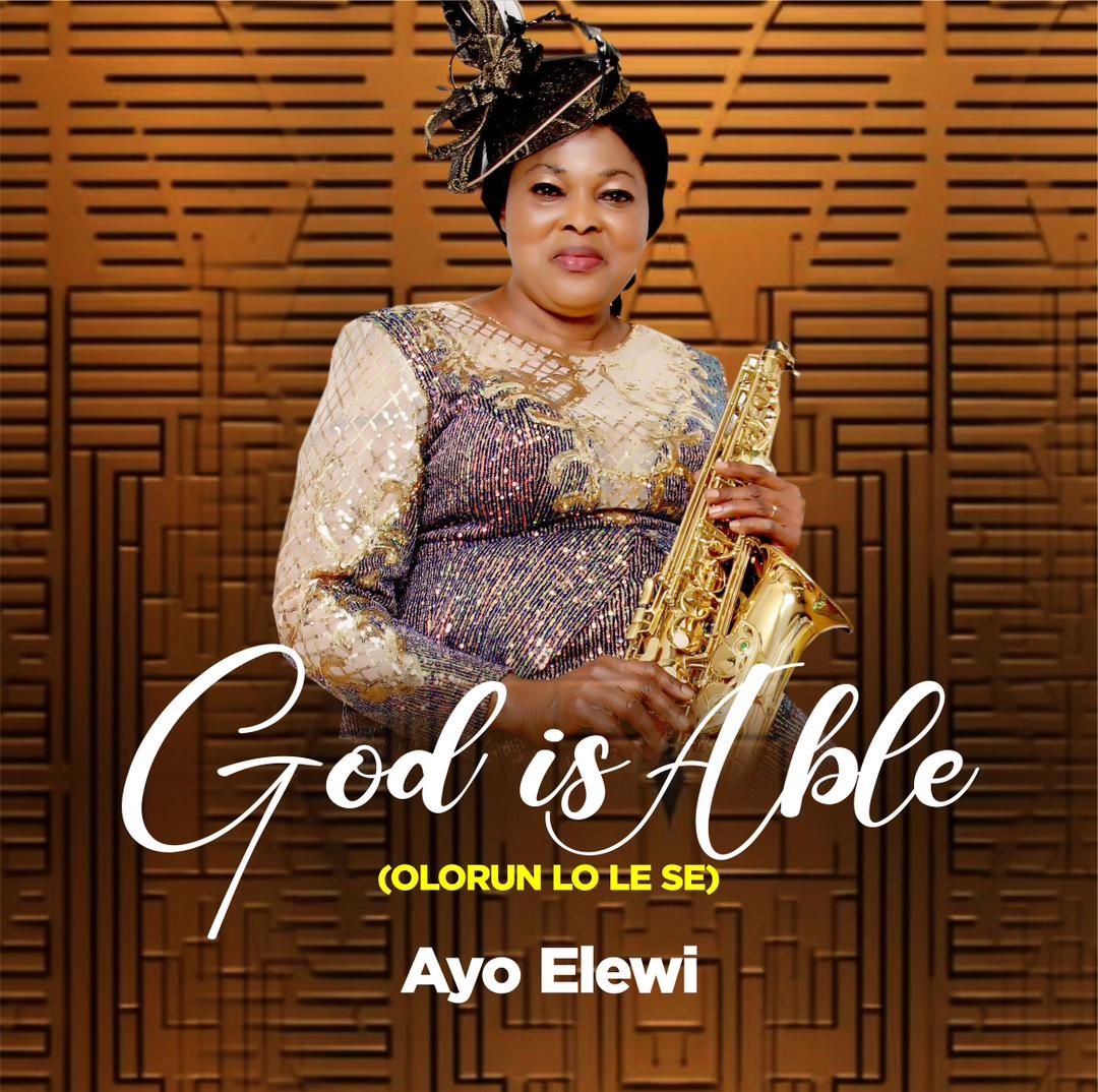 God is able (Olorun Lo Le Se) - Ayo Elewi