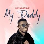 Blessed George - My Daddy