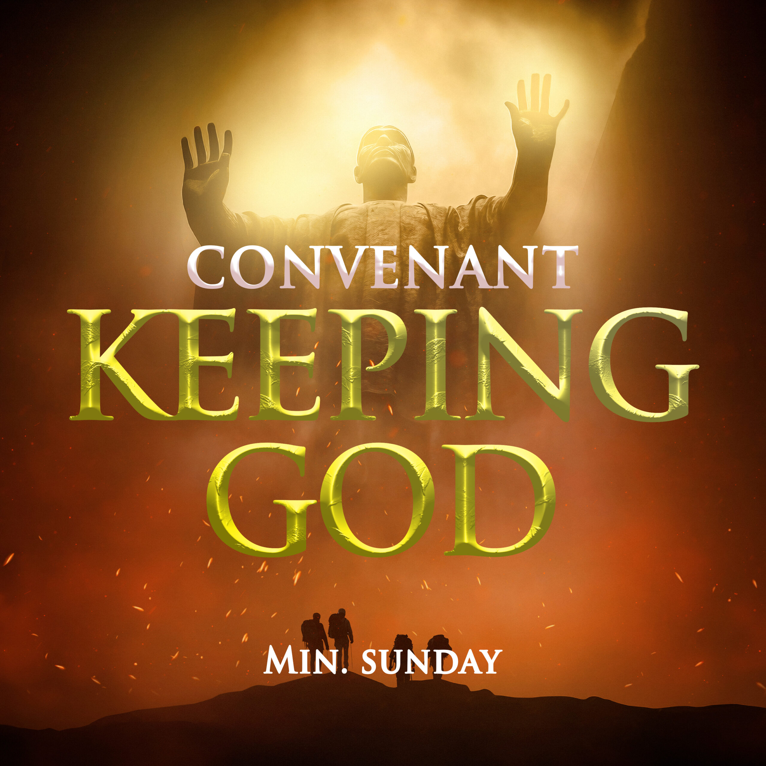 Convenant Keeping God - Minister Sunday