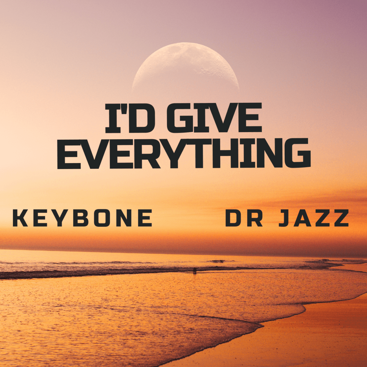Keybone - I'd Give Everything