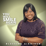 You will smile again by Blessing Airhihen