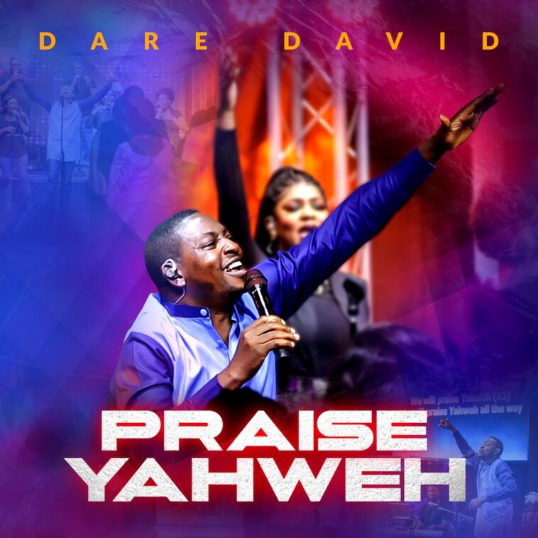Praise Yahweh - Dare David