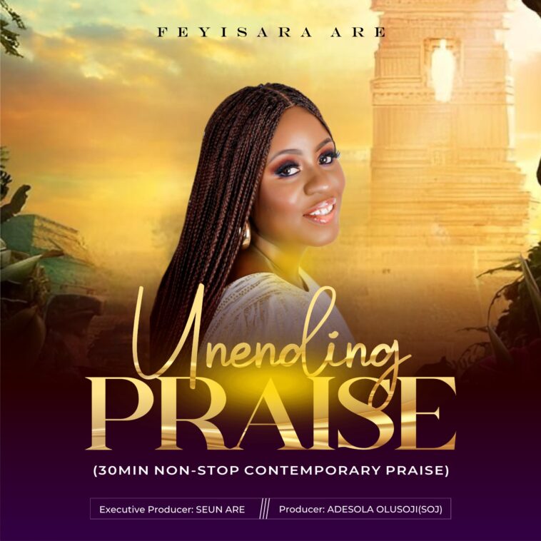 Feyisara Are - Unending Praise