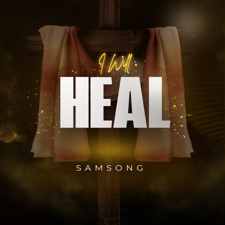 I WILL HEAL by Samsong