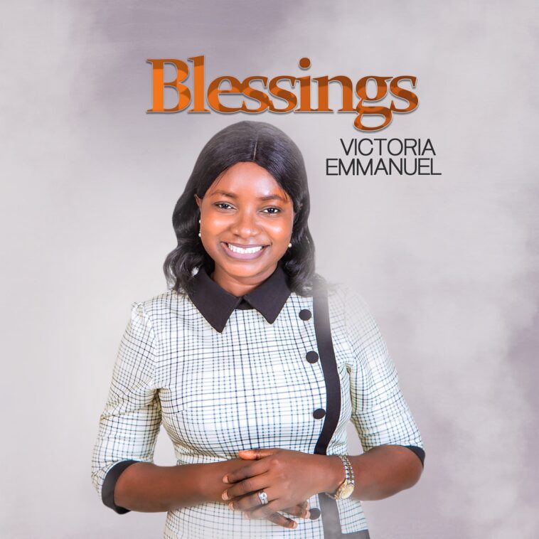Victoria Emmanuel = Blessings