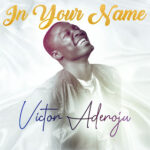 Victor Aderoju - In Your Name