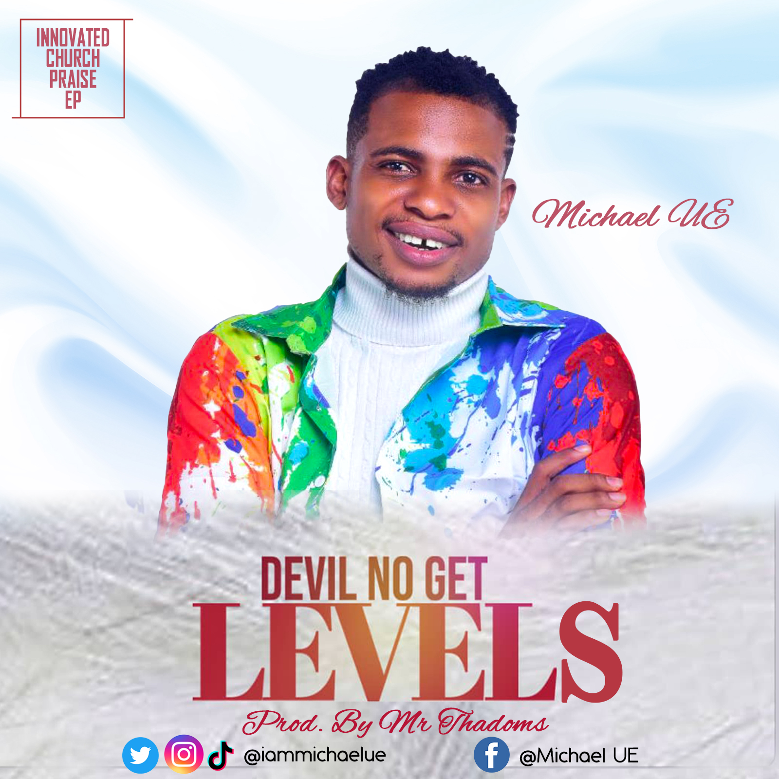 Michael UE Song - Devil No Get Levels