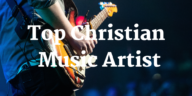 Top Christian Music Artists to Watch For in 2025 1