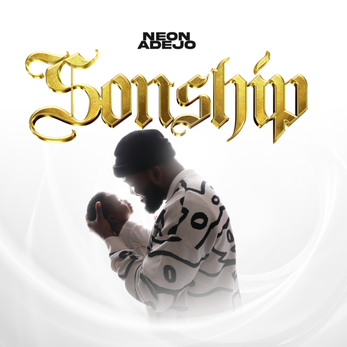 Neon Adejo - Sonship EP